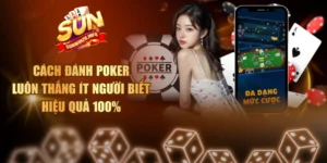 Cách Đánh Poker Luôn Thắng Ít Người Biết, Hiệu Quả 100%