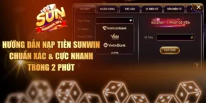 Hướng Dẫn Nạp Tiền Sunwin Chuẩn Xác & Cực Nhanh Trong 2 Phút